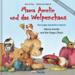 Mama Amelie und das Welpenchaos / Deutsch-Englisch: (Mama Amelie and the Puppy Chaos) Eine lustige Geschichte in Reimen