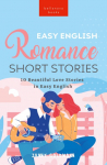 Easy English Romance Short Stories: 10 Beautiful Love Stories in Easy English