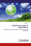 Quantum Leaps in Agriculture: Exploring Quantum Principles in Farming, Gardening and Nature