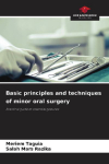 Basic principles and techniques of minor oral surgery: Practical guide to essential gestures