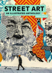 Street Art: An Anthology. New updated and Enlarged Edition