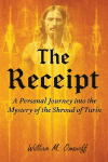 The Receipt: A personal journey into the mystery of the Shroud of Turin