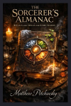 The Sorcerers Almanac: Rituals and Spells for Every Season
