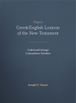 Thayer's Greek-English Lexicon of the New Testament: Coded with Strong's Concordance Numbers