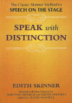 Speak with Distinction: The Classic Skinner Method to Speech on the Stage