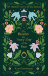 The Bront&euml;s for Every Day of the Year: 365 Reflections on Love, Life and Literature