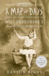 A Map of Days: Miss Peregrines Peculiar Children 04