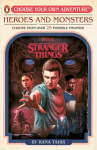Stranger Things: Heroes and Monsters: Choose Your Own Adventure