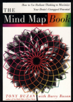 The Mind Map Book: How to Use Radiant Thinking to Maximize Your Brains Untapped Potential
