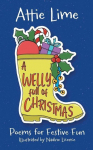 A Welly Full of Christmas: An Illustrated Childrens Poetry Book Full of Christmas Spirit