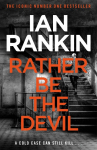 Rather Be the Devil: A Rebus Novel