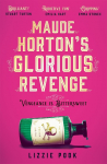 Maude Hortons Glorious Revenge
