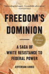 Freedoms Dominion (Winner of the Pulitzer Prize): A Saga of White Resistance to Federal Power
