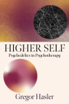 Higher Self: Psychedelics in Psychotherapy
