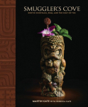 Smugglers Cove: Exotic Cocktails, Rum, and the Cult of Tiki