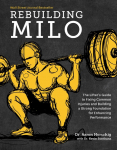 Rebuilding Milo: A Lifters Guide to Fixing Common Injuries and Building a Strong Foundation for Enhancing Performance