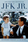 JFK Jr.: An Intimate Oral Biography
