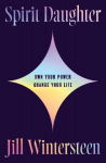 Spirit Daughter: Own Your Power, Change Your Life