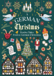 A German Christmas: Festive Tales From Berlin to Bavaria