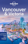 Lonely Planet Vancouver & Victoria: Plan the Trip of a Lifetime | Detailed Itineraries & Maps | Insider Tips | Covers West End, Gastown, Chinatown and more