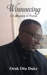 Winnowing: (Duke Town, So, The Sky Stayed and other Poems)