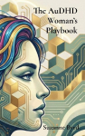 The AuDHD Womans Playbook