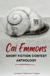 Cai Emmons Short Fiction Contest Anthology, Vol 1