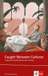 Caught between cultures. Sch&uuml;lerbuch: Colonial and postcolonial short stories
