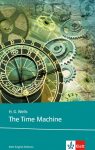 The Time Machine: Schulausgabe f&uuml;r das Niveau B2, ab dem 6. Lernjahr. Ungek&uuml;rzer englischer Originaltext mit Annotationen