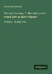 Clarissa Harlowe; Or the history of a young lady, In Nine Volumes: Volume 2 - in large print