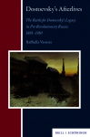 Dostoevskys Afterlives: The Battle for Dostoevskys Legacy in Pre-Revolutionary Russia. 1881-1910