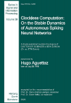 Clockless Computation: On the Stable Dynamics of Autonomous Spiking Neural Networks