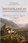 Switzerland in Tolkiens Middle-Earth: In the footsteps of his adventurous summer journey in 1911-with hiking suggestions