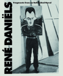 Ren&eacute; Dani&euml;ls. Fragments from an Unfinished Novel: Ausst.Kat. Wiels, Brussels 2019 / MAMCO, Geneva 2019