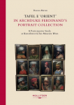 Tafel E Orient in Archduke Ferdinands Portrait Collection: A Participative Study at Kunsthistorisches Museum Wien