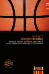 Dwight Bradley: American football, Basketball, University of Akron, Walter East,    University of Pennsylvania