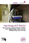 High Bridge (NJT Station): New Jersey Transit, Raritan Valley Line, High Bridge, New Jersey,    Phillipsburg, New Jersey
