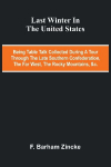 Last winter in the United States: being table talk collected during a tour through the late Southern Confederation, the Far West, the Rocky Mountains, &c.