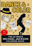Dance & Color: The Ultimate Michael Jackson Coloring Book: Iconic Moves, Legendary Style, Endless Fun: Special Edition with 3 cut out posters