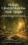 Holistic Lifestyle Medicine Made Simple: Methods, Strategies and Techniques