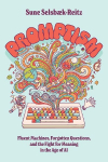 Promptism: Fluent Machines, Forgotten Questions, and the Fight for Meaning in the Age of AI