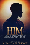 HIM: A collection of poems exploring love, sensuality, vulnerability, and the sacred art of emotional connection.