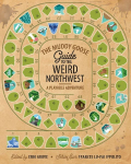 The Muddy Goose Guide to the Weird Northwest: A Playable Adventure