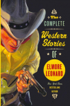 Complete Western Stories of Elmore Leonard, The