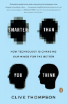 Smarter Than You Think: How Technology Is Changing Our Minds for the Better