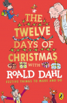 Roald Dahls The Twelve Days of Christmas: Festive Things to make and do