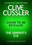Clive Cusslers The Serpents Eye: A Fargo Adventure
