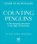 Counting Penguins: How a Penguin Colony Stole My Heart and Changed My Life