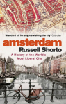 Amsterdam: A History of the Worlds Most Liberal City