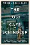 The Lost Caf&eacute; Schindler: One Family, Two Wars, and the Search for Truth